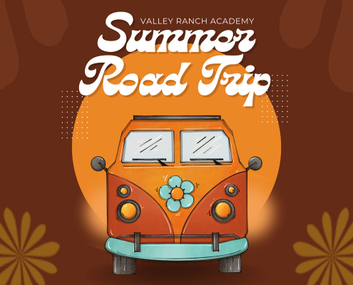 Valley Ranch Academy Summer Program - 2024 Summer Road Trip